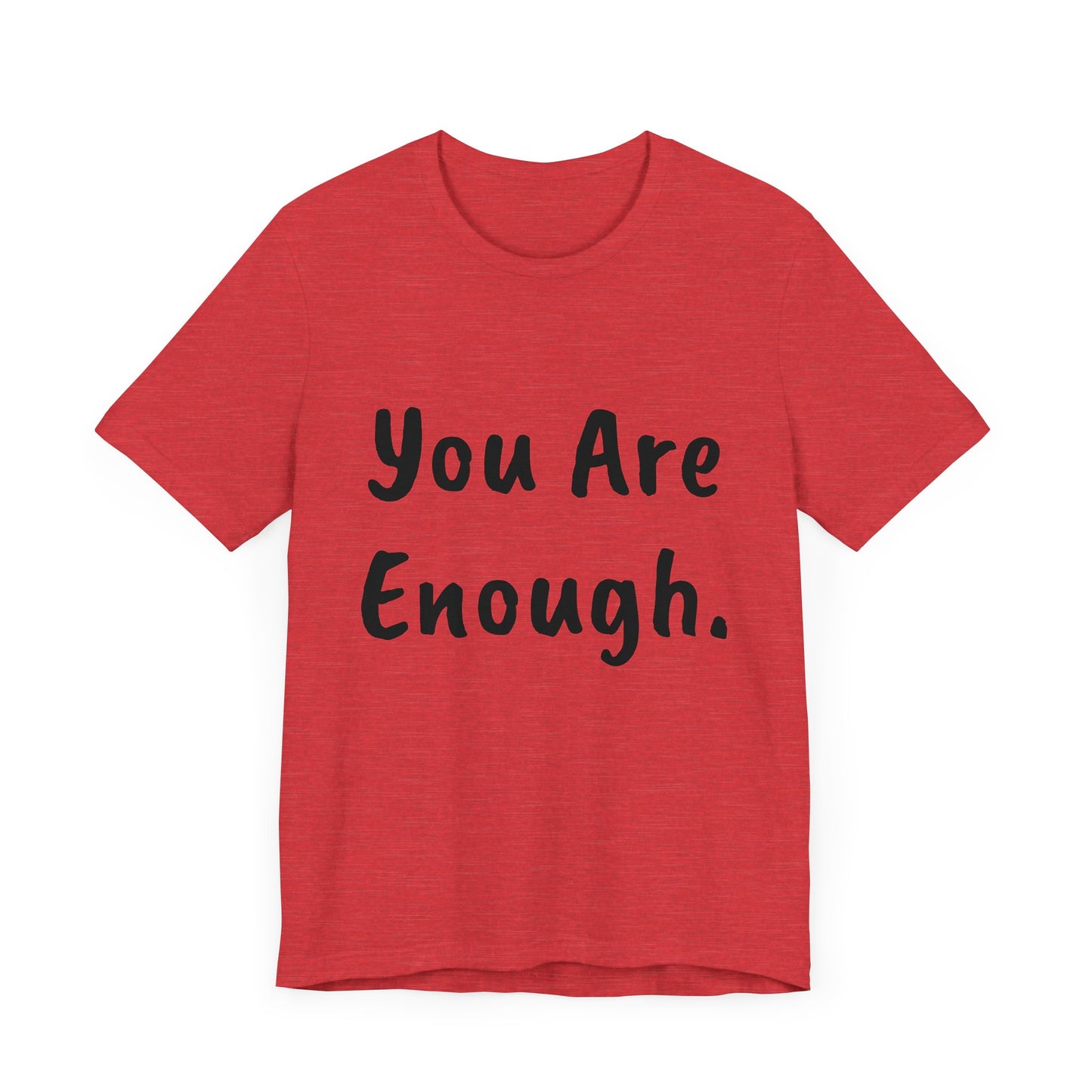 Unisex “You Are Enough.” Short Sleeve Tee