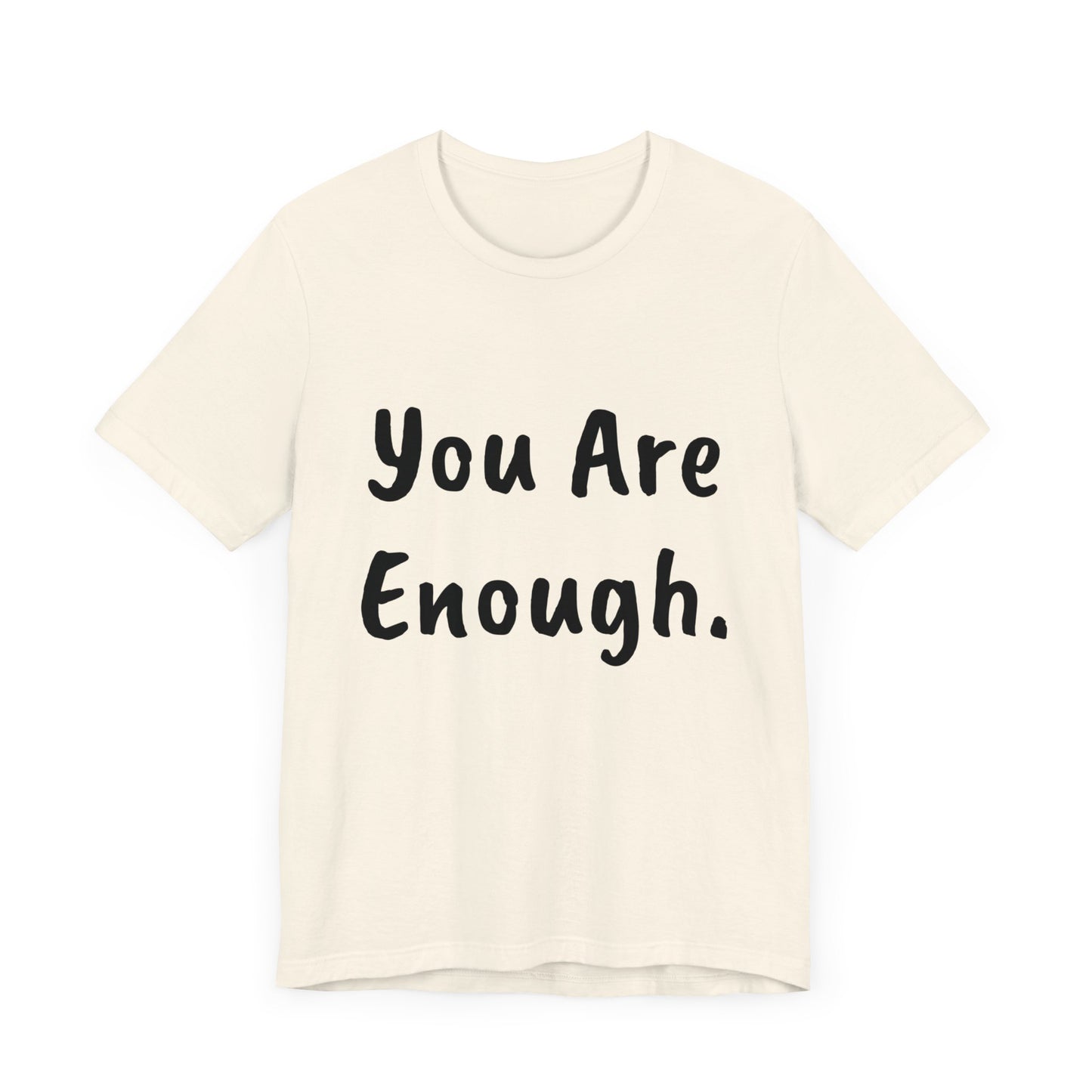 Unisex “You Are Enough.” Short Sleeve Tee