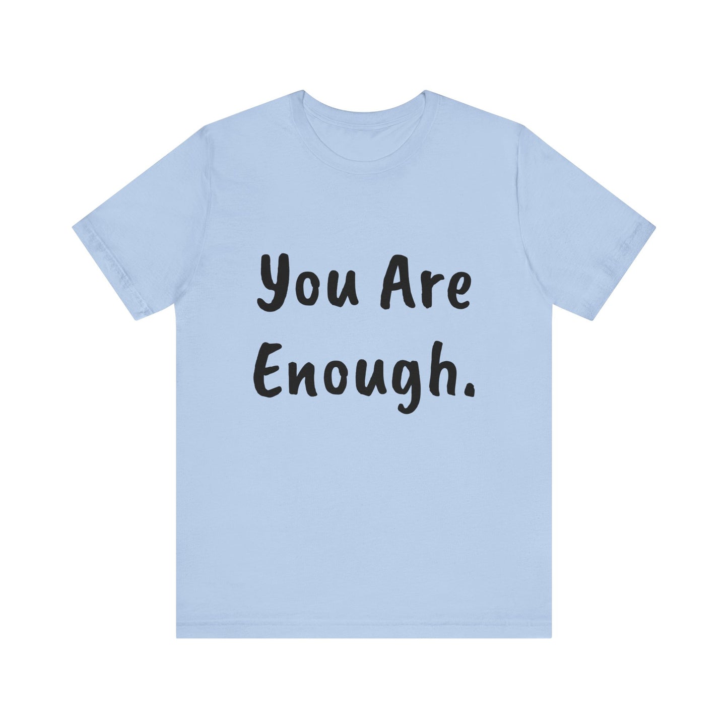 Unisex “You Are Enough.” Short Sleeve Tee