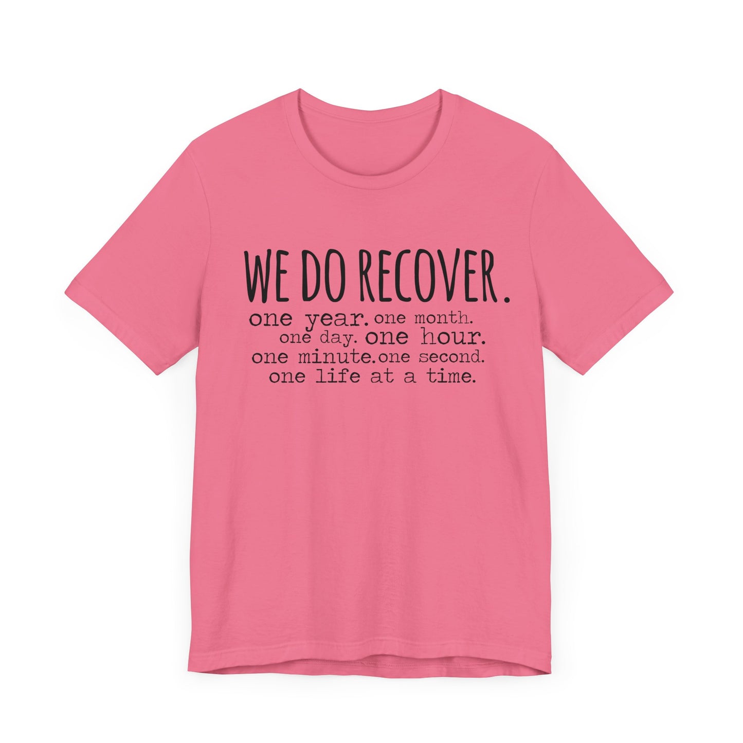 We Do Recover Unisex Jersey Short Sleeve Tee