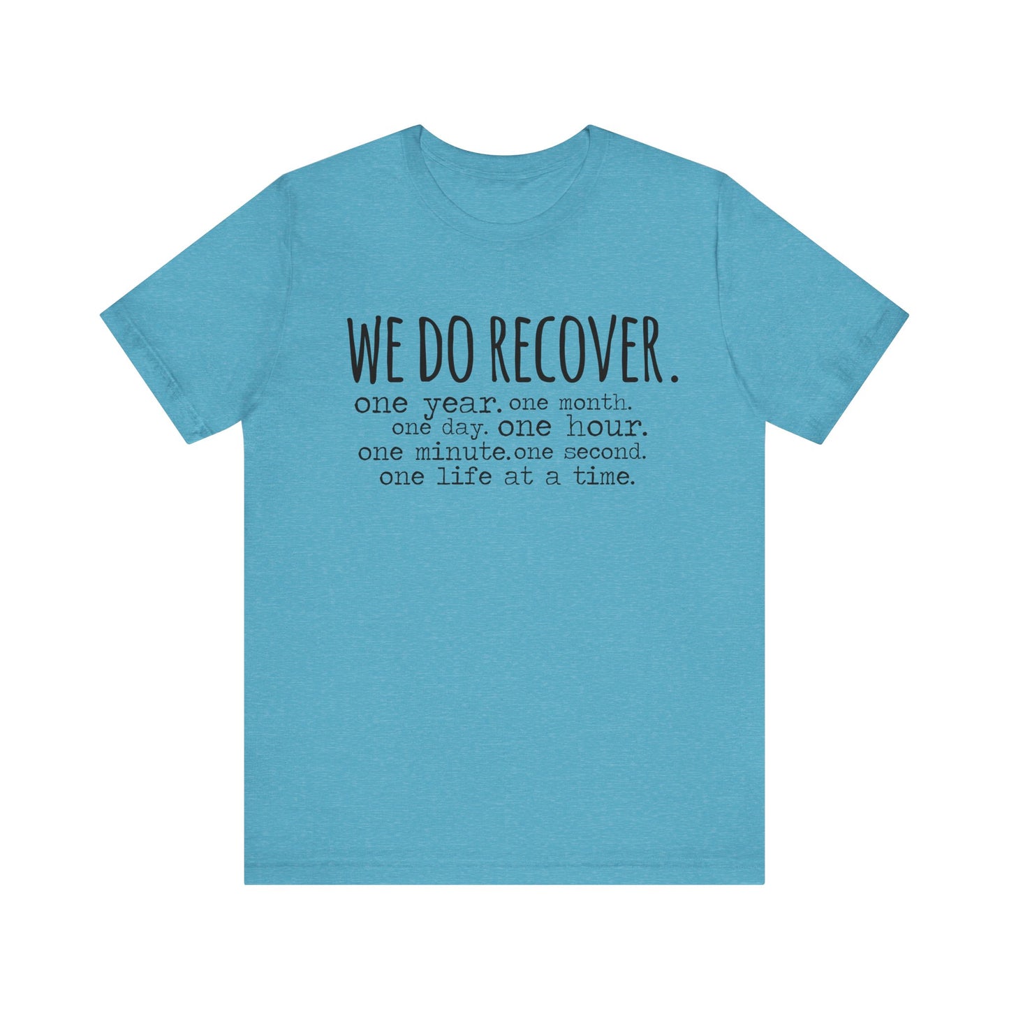 We Do Recover Unisex Jersey Short Sleeve Tee