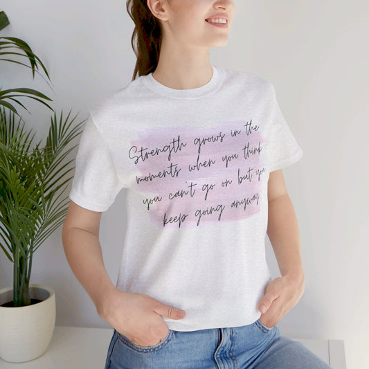 Strength Grows Short Sleeve Tee