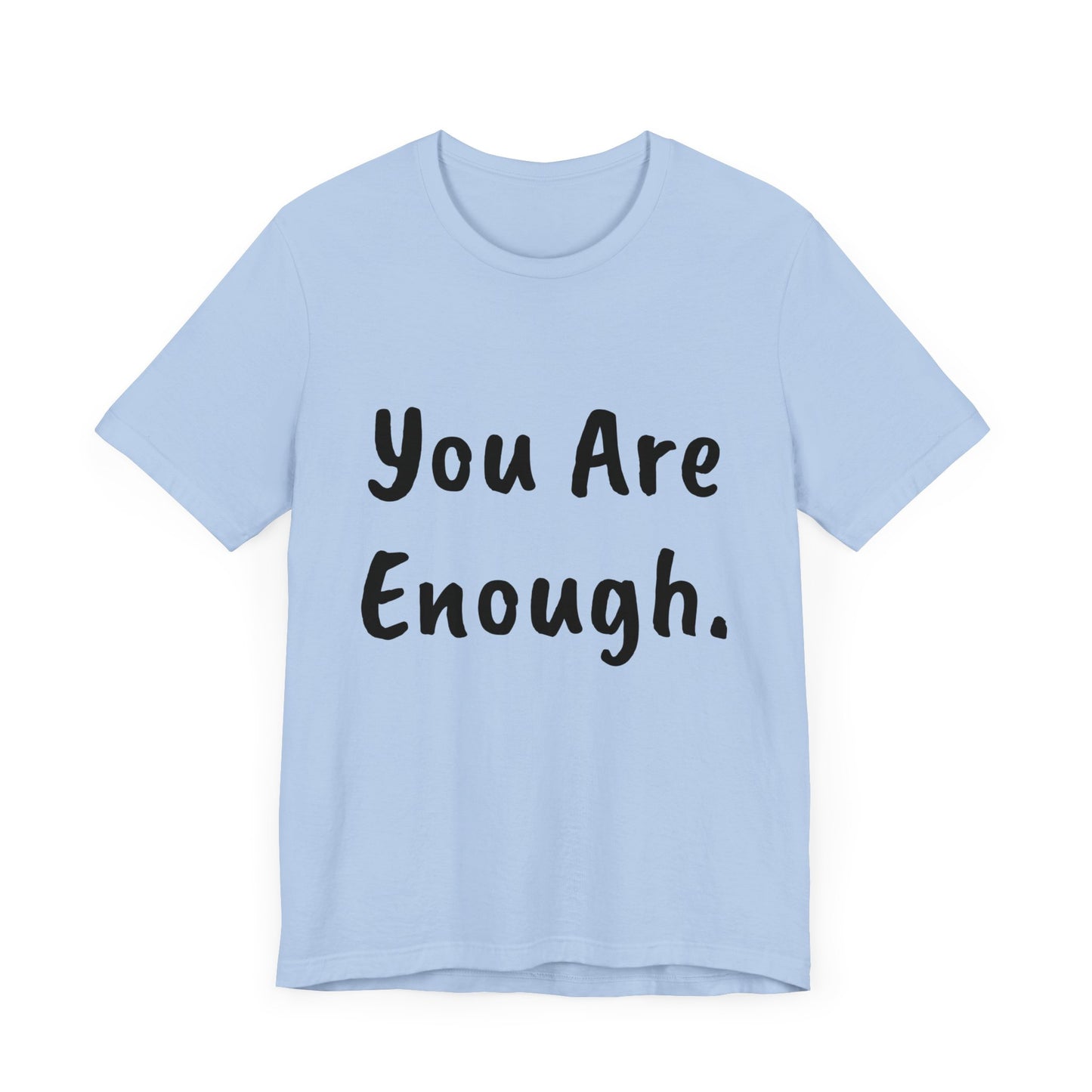 Unisex “You Are Enough.” Short Sleeve Tee