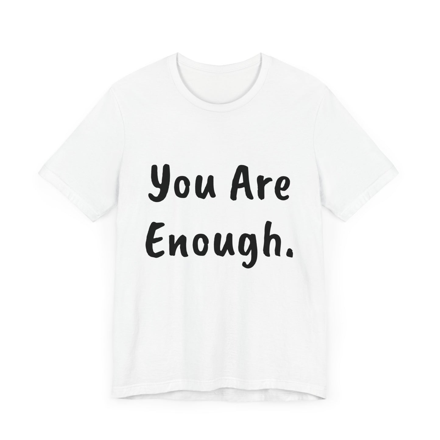 Unisex “You Are Enough.” Short Sleeve Tee