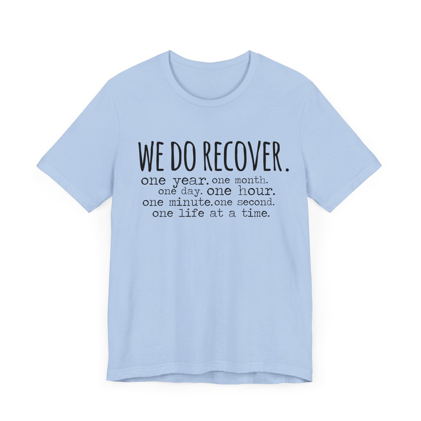 We Do Recover Unisex Jersey Short Sleeve Tee