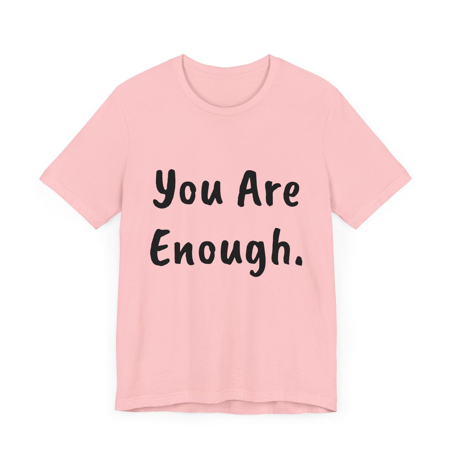 Unisex “You Are Enough.” Short Sleeve Tee