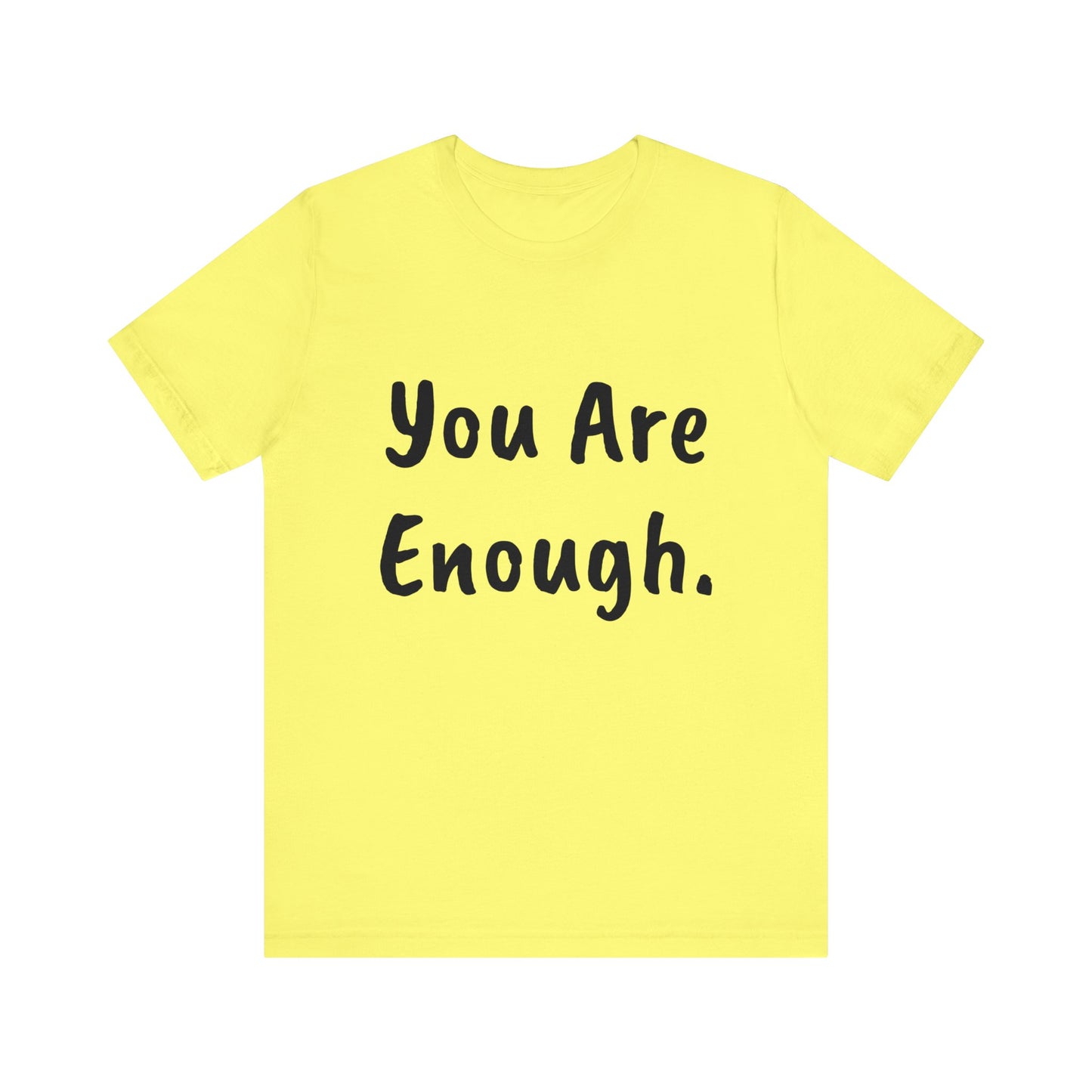 Unisex “You Are Enough.” Short Sleeve Tee