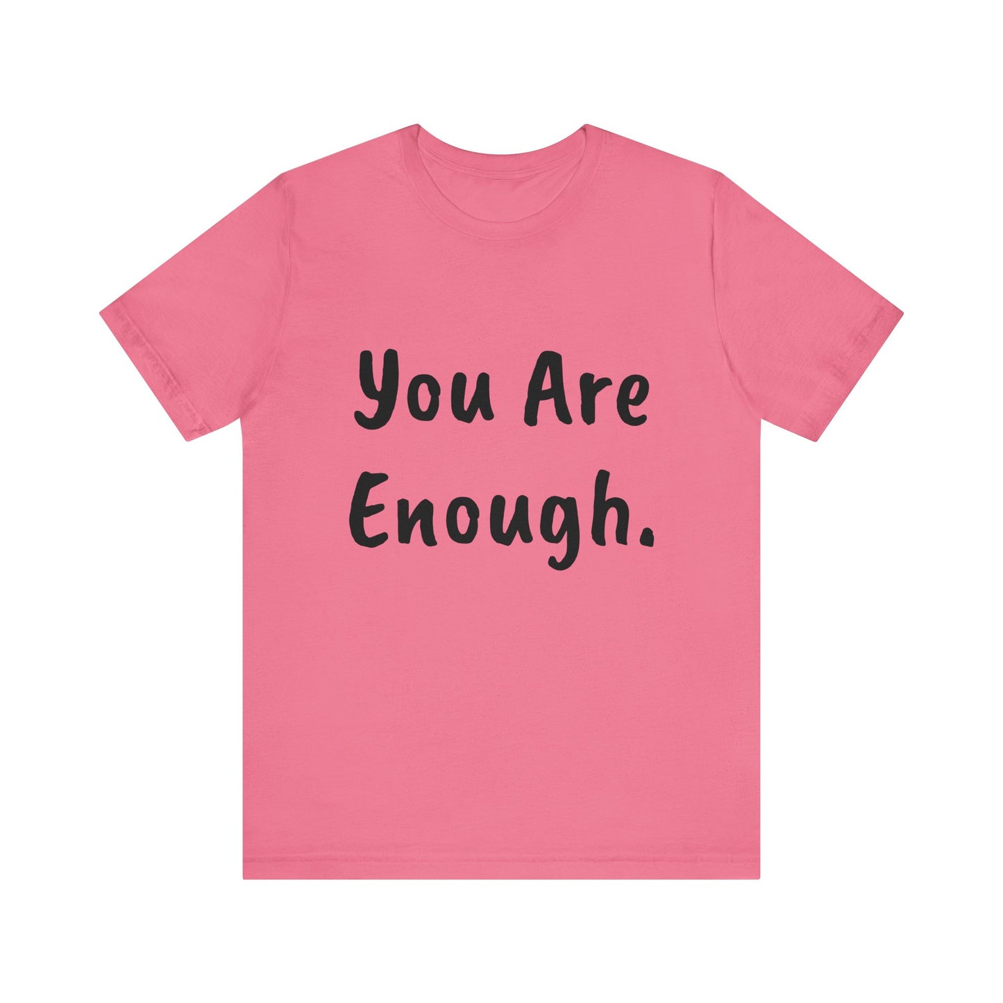 Unisex “You Are Enough.” Short Sleeve Tee