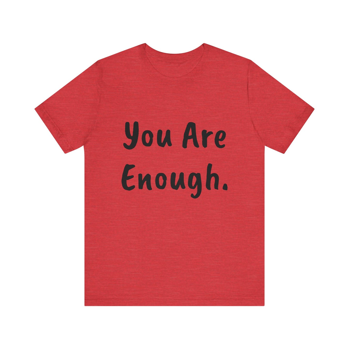 Unisex “You Are Enough.” Short Sleeve Tee