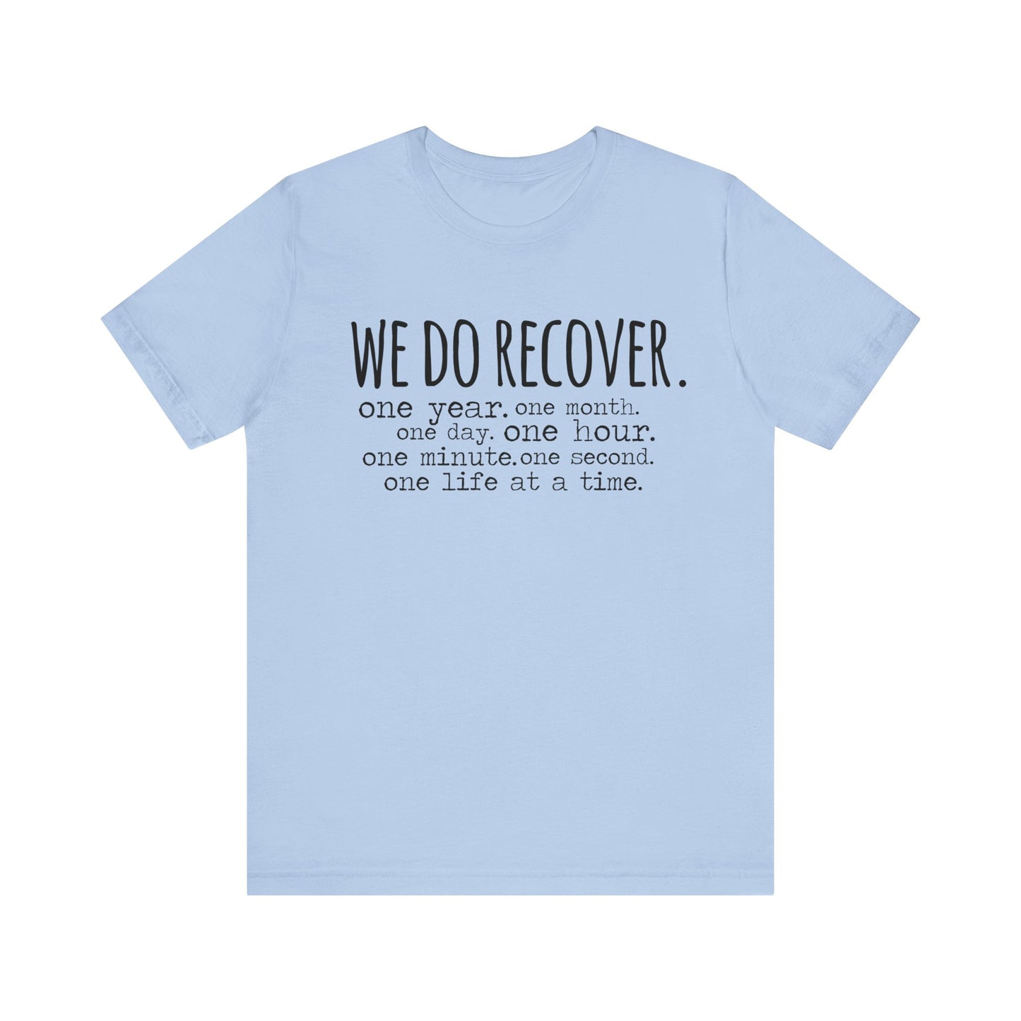 We Do Recover Unisex Jersey Short Sleeve Tee