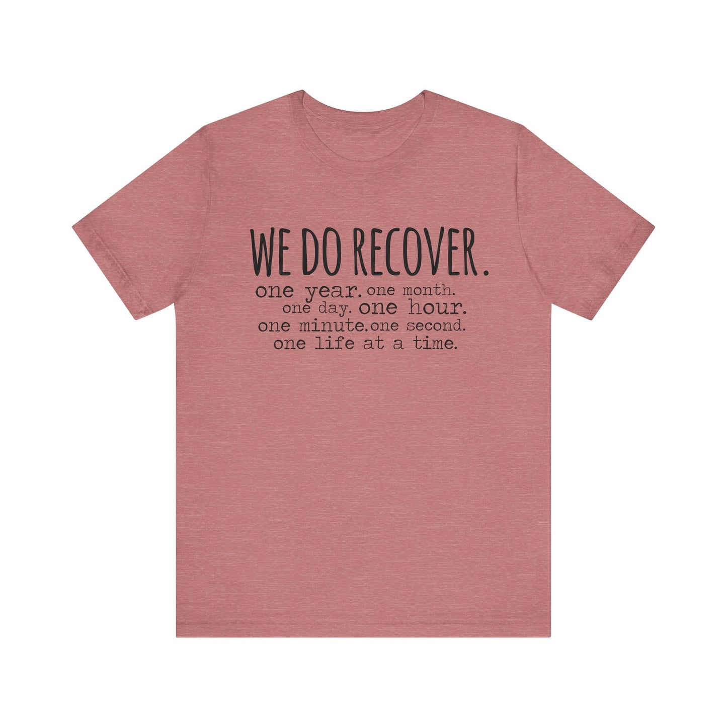 We Do Recover Unisex Jersey Short Sleeve Tee